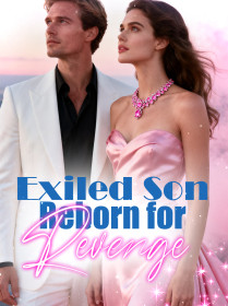 Exiled Son Reborn for Revenge