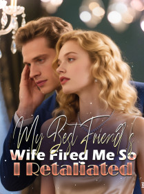 My Best Friend's Wife Fired Me, So I Retaliated