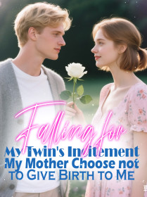 Falling for My Twin's Incitement, My Mother Choose not to Give Birth to Me