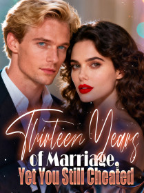 Thirteen Years of Marriage, Yet You Still Cheated