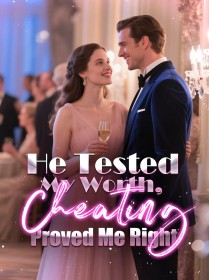 He Tested My Worth, Cheating Proved Me Right