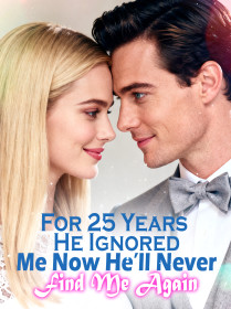 For 25 Years He Ignored Me, Now He’ll Never Find Me Again