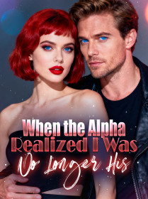 When the Alpha Realized I Was No Longer His