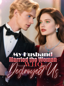 My Husband Married the Woman Who Destroyed Us