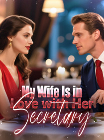 My Wife Is in Love with Her Secretary