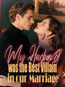 My Husband was the Best Villain in our Marriage