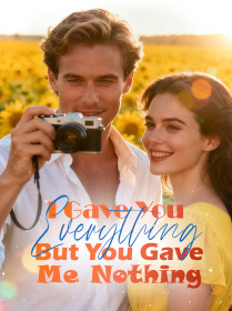 I Gave You Everything, But You Gave Me Nothing