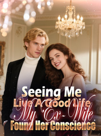 Seeing Me Live A Good Life, My Ex-Wife Found Her Conscience