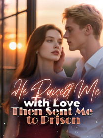 He Raised Me with Love, Then Sent Me to Prison
