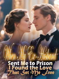 When My Ex-Husband Sent Me to Prison, I Found the Love That Set Me Free