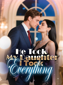 He Took My Daughter, I Took Everything