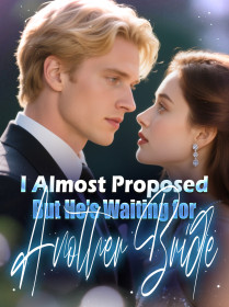I Almost Proposed, But He's Waiting for Another Bride