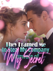 They Framed Me to Steal My Company, Unaware of My Secret