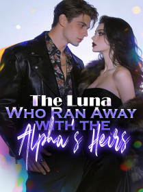 The Luna Who Ran Away with the Alpha's Heirs