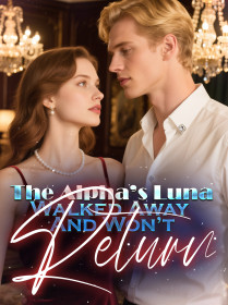 The Alpha’s Luna Walked Away — And Won’t Return