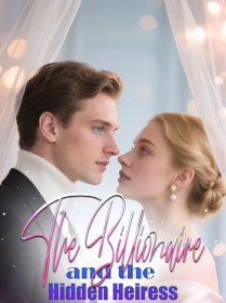 The Billionaire and the Hidden Heiress
