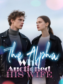 The Alpha Who Auctioned His Wife