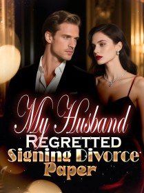 My Husband Regretted Signing Divorce Paper
