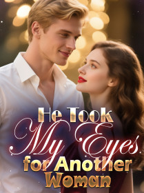 He Took My Eyes for Another Woman