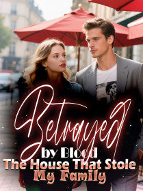 Betrayed by Blood The House That Stole My Family