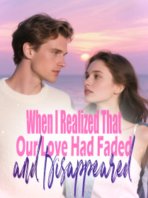 When I Realized That Our Love Had Faded and Disappeared