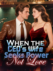 When the CEO's Wife Seeks Power, Not Love