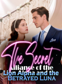 The Secret Alliance of the Lion Alpha and the Betrayed Luna