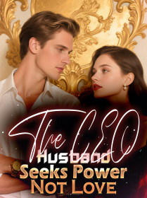 The CEO Husband Seeks Power, Not Love