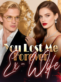 You Lost Me Forever, Ex-Wife