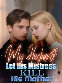 My Husband Let His Mistress Kill His Mother