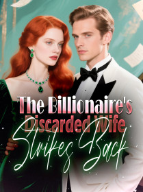 The Billionaire's Discarded Wife Strikes Back