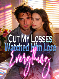 Cut My Losses, Watched Him Lose Everything