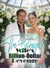 The Betrayed Wife's Billion-Dollar Revenge