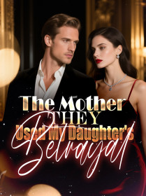 The Mother They Used My Daughter's Betrayal
