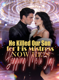 He Killed Our Son for His Mistress—Now He's Begging Me to Stay