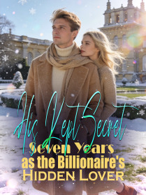 His Kept Secret Seven Years as the Billionaire's Hidden Lover