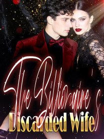 The Billionaire's Discarded Wife