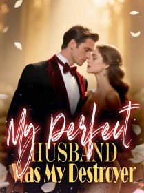 My Perfect Husband Was My Destroyer