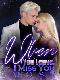 When You Leave, I Miss You Most