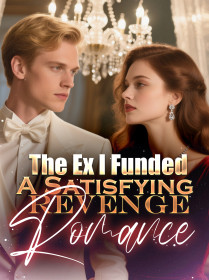 The Ex I Funded A Satisfying Revenge Romance