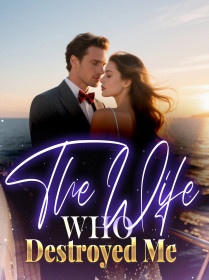 The Wife Who Destroyed Me