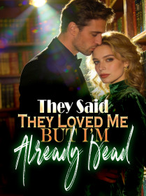 They Said They Loved Me, But I'm Already Dead