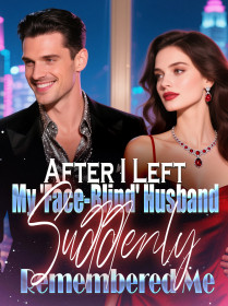 After I Left, My 'Face-Blind' Husband Suddenly Remembered Me