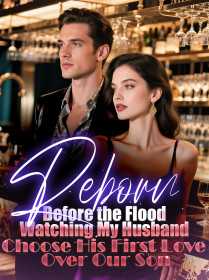 Reborn Before the Flood Watching My Husband Choose His First Love Over Our Son