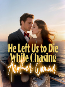 He Left Us to Die While Chasing Another Woman