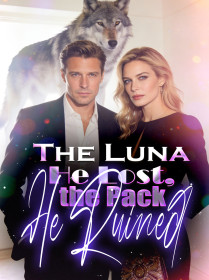 The Luna He Lost, the Pack He Ruined