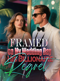 Framed on My Wedding Day His Billionaire Regret