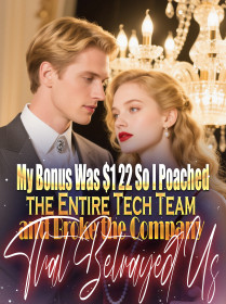 My Bonus Was $1.22,So I Poached the Entire Tech Team and Broke the Company That Betrayed Us