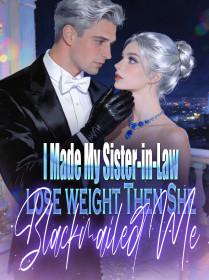 I Made My Sister-in-Law lose weight,Then She Blackmailed Me