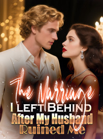 The Marriage I left Behind After My Husband Ruined Me